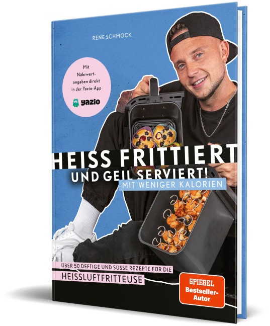 Heiß frittiert und geil serviert - mit weniger Kalorien! - Rene Schmock, Reneschmock