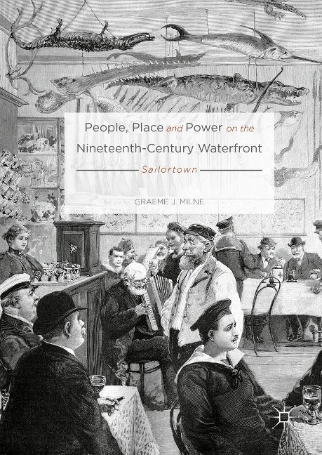 People, Place and Power on the Nineteenth-Century Waterfront - Graeme J. Milne