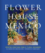 Cover-Bild zum Titel 'Flower House Mexico' von 'Christine Chitnis, Pili Fuentes'