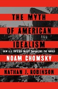 Cover-Bild zum Titel 'The Myth of American Idealism' von 'Noam Chomsky, Nathan J. Robinson'