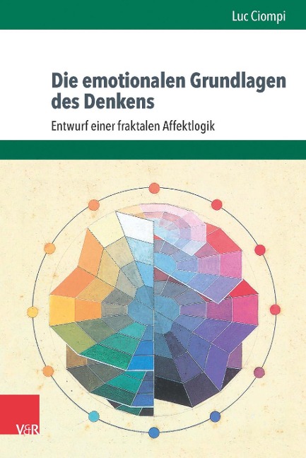 Die emotionalen Grundlagen des Denkens - Luc Ciompi