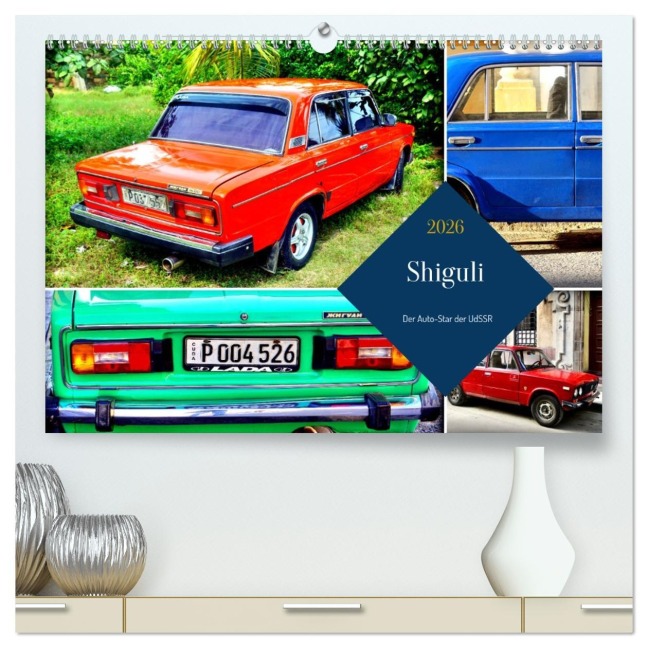 Shiguli - Der Auto-Star der UdSSR (hochwertiger Premium Wandkalender 2026 DIN A2 quer), Kunstdruck in Hochglanz - Henning von Löwis of Menar