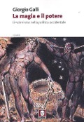 Cover-Bild zum Titel 'La magia e il potere. L'esoterismo nella politica occidentale' von 'Giorgio Galli'