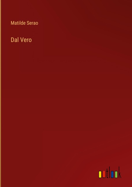 Dal Vero - Matilde Serao
