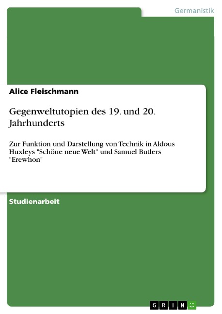 Gegenweltutopien des 19. und 20. Jahrhunderts - Alice Fleischmann