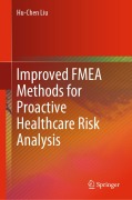 Cover-Bild zum Titel 'Improved FMEA Methods for Proactive Healthcare Risk Analysis' von 'Hu-Chen Liu'