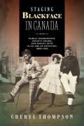 Cover-Bild zum Titel 'Staging Blackface in Canada' von 'Cheryl Thompson'