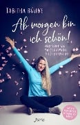 Ab morgen bin ich schön! - Tabitha Bühne