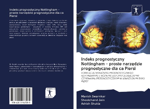Indeks prognostyczny Nottingham - proste narz¿dzie prognostyczne dla ca Piersi - Manish Swarnkar, Sheelchand Jain, Ashish Shukla