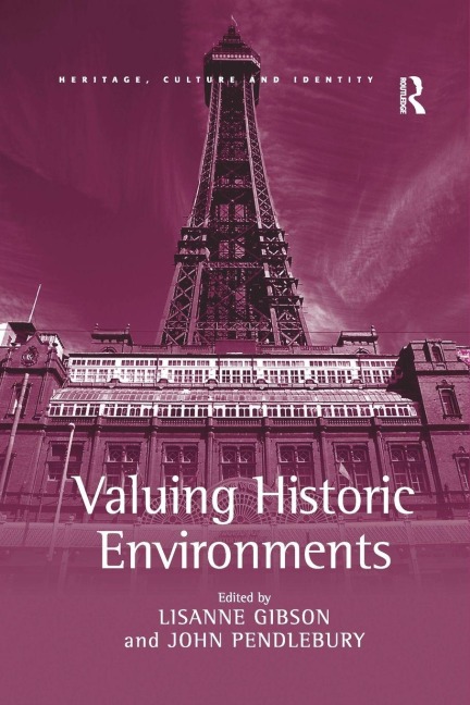 Valuing Historic Environments - Lisanne Gibson, John Pendlebury