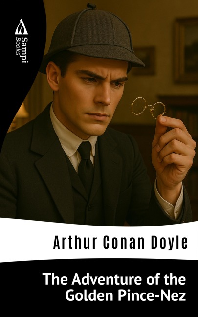 The Adventure of the Golden Pince-Nez - Arthur Conan Doyle