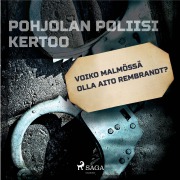 Cover-Bild zum Titel 'Voiko Malmössä olla aito Rembrandt?' von 'Eri Tekijöitä'