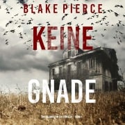 Cover-Bild zum Titel 'Keine Gnade (Ein Valerie Law FBI-Thriller ¿ Band 1)' von 'Blake Pierce'