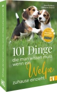 Cover-Bild zum Titel '101 Dinge, die man wissen muss, wenn ein Welpe zuhause einzieht' von 'Anna Bleibtreu, Katharina Osterod'