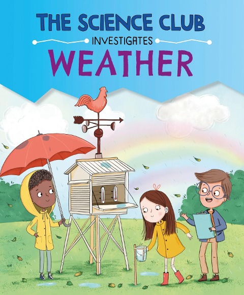 The Science Club Investigates: Weather - Mary Auld
