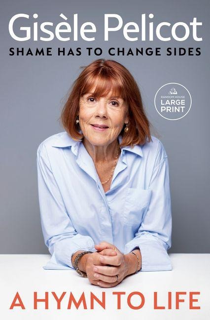 A Hymn to Life - Gisèle Pelicot