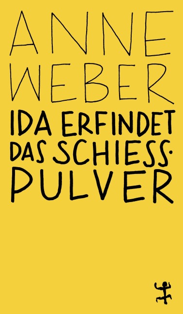Ida erfindet das Schießpulver - Anne Weber