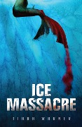 Cover-Bild zum Titel 'Ice Massacre' von 'Tiana Warner'