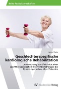 Geschlechterspezifische kardiologische Rehabilitation - Janina Placke
