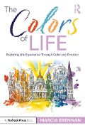 Cover-Bild zum Titel 'The Colors of Life' von 'Marcia Brennan'