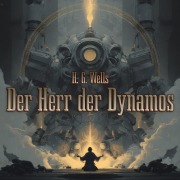 Cover-Bild zum Titel 'Der Herr der Dynamos' von 'H. G. Wells'