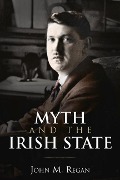 Cover-Bild zum Titel 'Myth and the Irish State' von 'John M Regan'