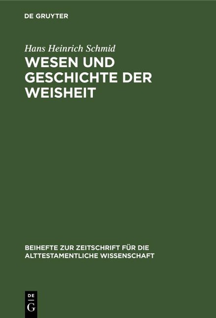 Wesen und Geschichte der Weisheit - Hans Heinrich Schmid