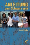 Cover-Bild zum Titel 'Anleitung zum Schwarz sein' von 'Anne Chebu'