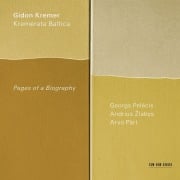 Cover-Bild zum Titel 'Pages of a Biography' von 'Gidon Kremer, Kremerata Baltica'