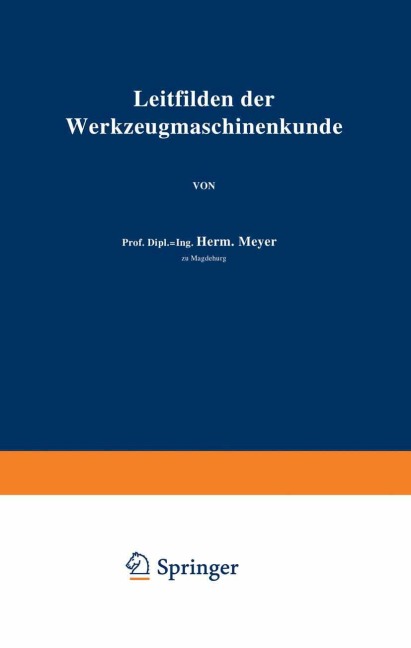 Leitfaden der Werkzeugmaschinenkunde - Herm. Meyer