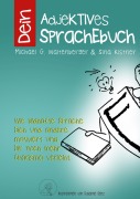 Cover-Bild zum Titel 'Dein Adjektives Sprachebuch' von 'Michael G. Waltenberger, Sina Kistner'