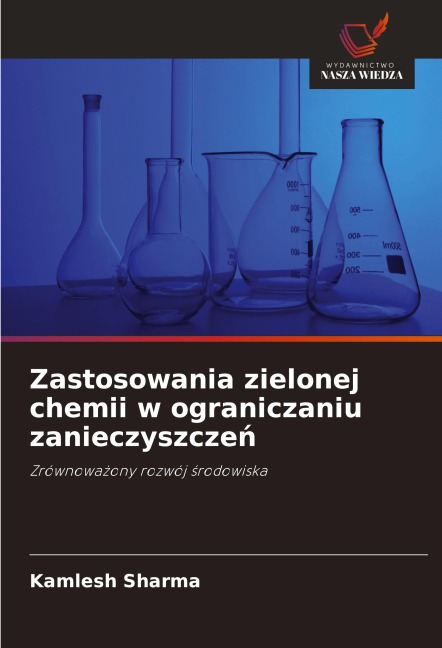 Zastosowania zielonej chemii w ograniczaniu zanieczyszcze¿ - Kamlesh Sharma