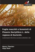Cover-Bild zum Titel 'Foglie maschili e femminili di Phoenix Dactylifera L. della regione di Kachchh:' von 'Hency Thacker, Vijay Ram'