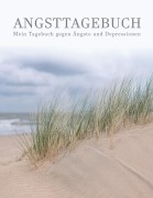 Cover-Bild zum Titel 'Mein Angsttagebuch | Tagebuch gegen Depressionen und Ängste | Arbeitsbuch zur Angstbewältigung und Selbsthilfe - Angst-Therapie bei Angstzuständen | Für 12 Wochen' von ''