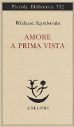 Cover-Bild zum Titel 'Amore a prima vista. Testo polacco a fronte' von 'Wislawa Szymborska'