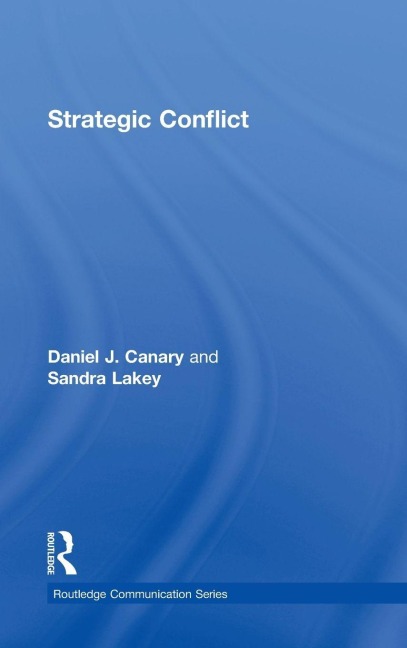 Strategic Conflict - Daniel J. Canary, Sandra Lakey