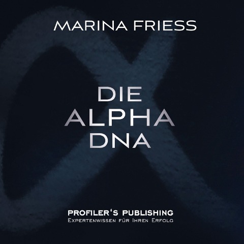 Die Alpha DNA - Marina Friess, Marina Friess