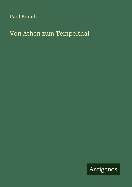 Von Athen zum Tempelthal - Paul Brandt