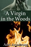 Cover-Bild zum Titel 'A Virgin in the Woods (A Kinky Collection, #31)' von 'Adri Armstrong'