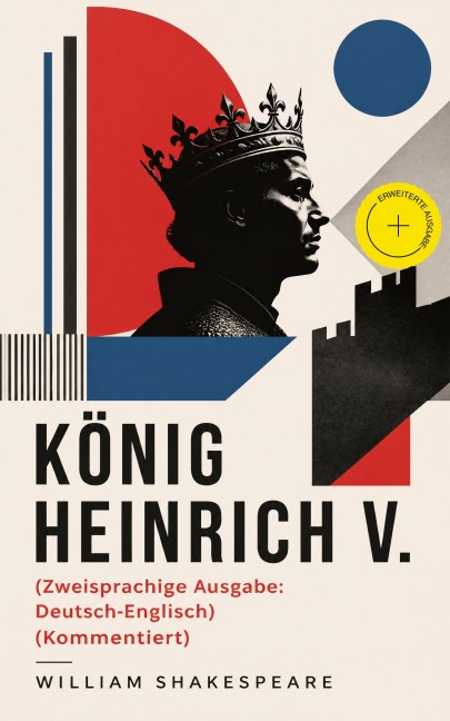 König Heinrich V. (Zweisprachige Ausgabe: Deutsch-Englisch) (Kommentiert) - William Shakespeare