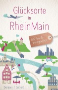 Cover-Bild zum Titel 'Glücksorte in RheinMain' von 'Susanne Dereser, Christine Göttert'