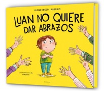 Cover-Bild zum Titel 'Luan No Quiere Dar Abrazos / Luan Doesn't Want to Give Hugs' von 'Elena Crespi I Asensio'