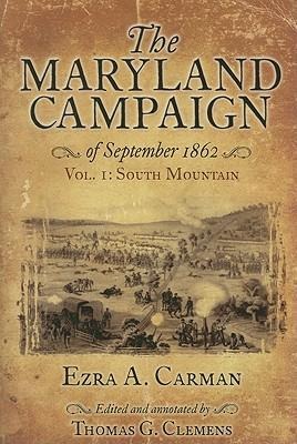 The Maryland Campaign of September 1862: Volume I - South Mountain - Ezra A. Carman