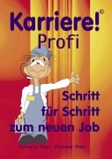 Cover-Bild zum Titel 'Karriere! Profi Schritt für Schritt zum neuen Job' von 'Dietmar Platz, Cornelia Hust'