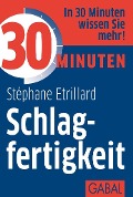 Cover-Bild zum Titel '30 Minuten Schlagfertigkeit' von 'Stéphane Etrillard'