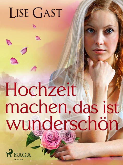 Hochzeit machen, das ist wunderschön - Lise Gast