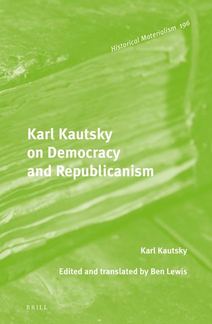 Karl Kautsky on Democracy and Republicanism - Karl Kautsky