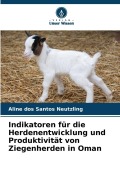 Cover-Bild zum Titel 'Indikatoren für die Herdenentwicklung und Produktivität von Ziegenherden in Oman' von 'Aline Dos Santos Neutzling'