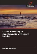 Cover-Bild zum Titel 'Ucisk i strategie przetrwania czarnych kobiet' von 'Melike Basbinar'