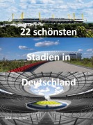 Cover-Bild zum Titel '22 schönsten Stadien in Deutschland' von 'Martina Kloss'
